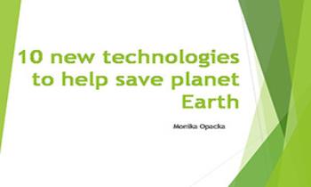 10 new Technologies to help save planet Earth Ppt Presentation