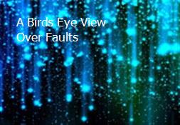 A Birds-Eye View Over Faults Powerpoint Presentation