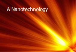 A Nanotechnology Powerpoint Presentation