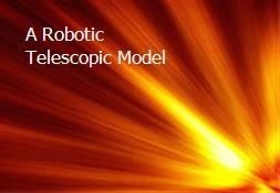 A Robotic Telescopic Model Powerpoint Presentation