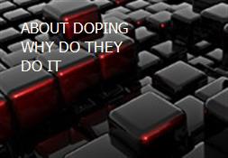 ABOUT DOPING WHY DO THEY DO IT Powerpoint Presentation