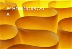 ACHONDROPLASIA Powerpoint Presentation