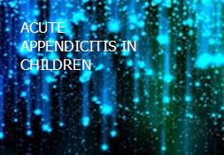 ACUTE APPENDICITIS IN CHILDREN Powerpoint Presentation