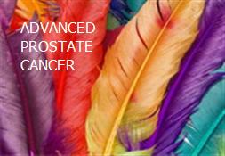 ADVANCED PROSTATE CANCER Powerpoint Presentation