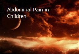 Abdominal Pain in Children Powerpoint Presentation