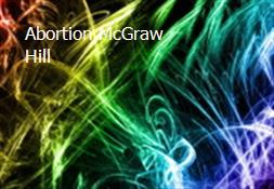 Abortion-McGraw-Hill Powerpoint Presentation