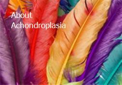 About Achondroplasia Powerpoint Presentation