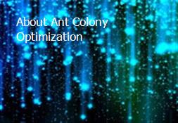 About Ant Colony Optimization Powerpoint Presentation