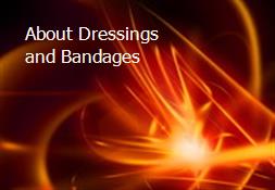 About Dressings and Bandages Powerpoint Presentation