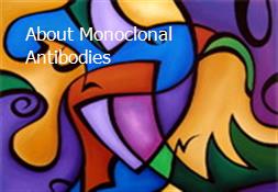 About Monoclonal Antibodies Powerpoint Presentation