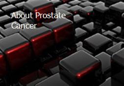 About Prostate Cancer Powerpoint Presentation