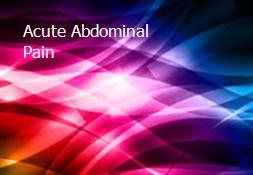 Acute Abdominal Pain Powerpoint Presentation