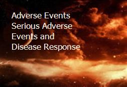 Adverse Events Serious Adverse Events and Disease Response Powerpoint Presentation