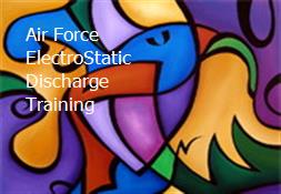 Air Force ElectroStatic Discharge Training Powerpoint Presentation