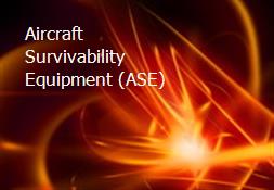 Aircraft Survivability Equipment (ASE) Powerpoint Presentation