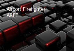 Airport Firefighter ARFF Powerpoint Presentation