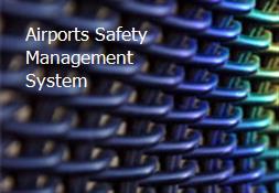 Airports Safety Management System Powerpoint Presentation