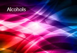 Alcohols Powerpoint Presentation