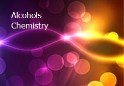 Alcohols Chemistry Powerpoint Presentation