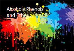 Alcohols Phenols and Ether Powerpoint Presentation