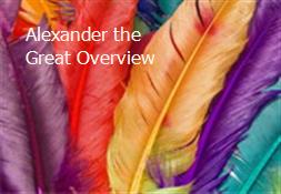 Alexander the Great Overview Powerpoint Presentation