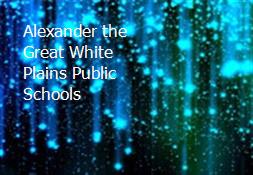 Alexander the Great White Plains Public Schools Powerpoint Presentation