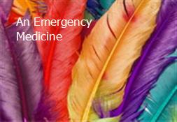 An Emergency Medicine Powerpoint Presentation