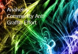 Anaheim Community Anti Graffiti Effort Powerpoint Presentation