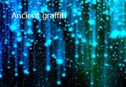 Ancient graffiti Powerpoint Presentation