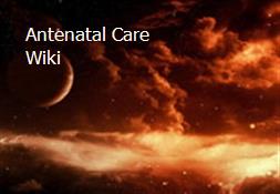 Antenatal Care Wiki Powerpoint Presentation