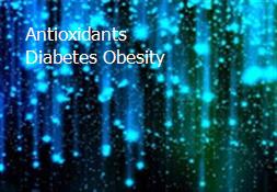 Antioxidants Diabetes Obesity Powerpoint Presentation