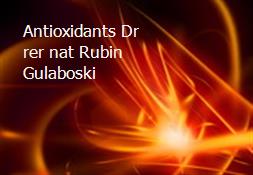 Antioxidants Dr rer nat Rubin Gulaboski Powerpoint Presentation