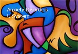 Anxiety Disorders-U System Powerpoint Presentation