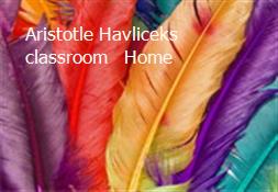 Aristotle-Havliceks classroom - Home Powerpoint Presentation