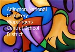 Arlington National Cemetery Wappingers Central School District Powerpoint Presentation