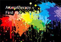 Aromatherapy First Aid Powerpoint Presentation