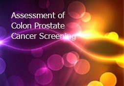 Assessment of Colon Prostate Cancer Screening Powerpoint Presentation