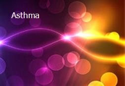 Asthma Powerpoint Presentation