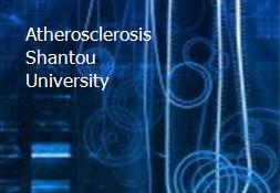 Atherosclerosis - Shantou University Powerpoint Presentation