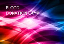 BLOOD DONATION CAMP Powerpoint Presentation