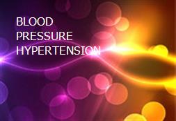 BLOOD PRESSURE HYPERTENSION Powerpoint Presentation