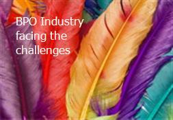 BPO Industry facing the challenges Powerpoint Presentation