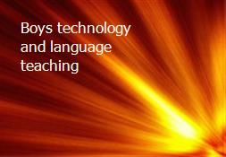 Boys technology and language teaching Powerpoint Presentation