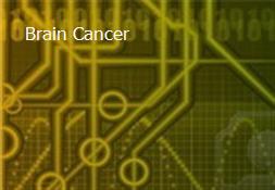 Brain Cancer Powerpoint Presentation