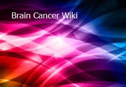 Brain Cancer Wiki Powerpoint Presentation