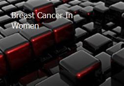 Breast Cancer In Women Powerpoint Presentation