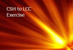 CSH to LCC Exercise Powerpoint Presentation