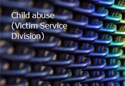 Child abuse (Victim Service Division) Powerpoint Presentation