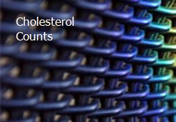 Cholesterol Counts Powerpoint Presentation