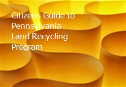 Citizens Guide to Pennsylvania Land Recycling Program Powerpoint Presentation